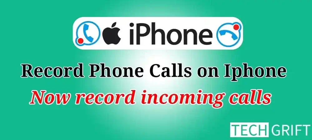 Record Phone calls on iPhone